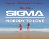 Sigma - Nobody To Love