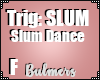B. Slum Dance