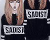 D| Sadist