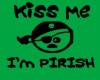 Kiss Me, I'm PIRISH