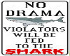 No Drama-Fed to Shark