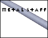 Metal Staff
