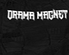 drama magnet