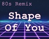80s Shape of You