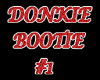 Donkie Bootie #1 {F}