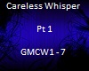 Careless Whisper Pt 1
