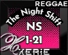 NS Night Shift - Reggae