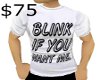 Blink If You Want Me Tee