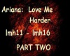 Ariana:  Love Me Harder