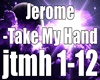 Jerome-Take My Hand