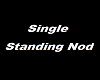 single standing nod