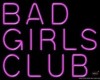 Bad Girls Club / Sign