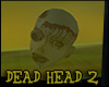 Dead Head 2