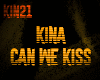 Kina - Can We Kiss Forev