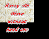 Rose Glove w/handcov