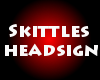 Skittles Headsign