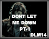 !DONT LET ME DOWN PT1