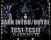 DARK INTRO/OUTRO~TCS
