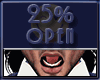 Open Mouth 25%