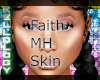 𝓚. Faith MH Skin