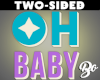 *BO 2-SIDED OHH BABY