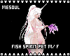 Fish Spirit Pet M/F