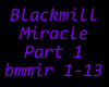 Blackmill~*~Miracle~*~p1