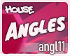 Angles|House