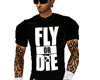 Fly Or DIe * tee
