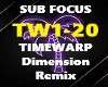SUB FOCUS TIMEWARP REMIX