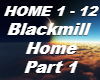 Blackmill - Home Part 1