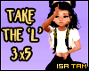 ♥ Take The L - 3x5