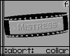 :a: Mistress Tag CollarF