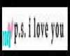 # P.S I love you