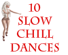 10 slow chill dances