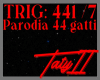 Parodia 44 Gatti + actio