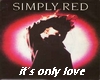 SIMPLY RED its only love