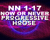 Now or Never- Prog House