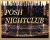 POSH NIGHTCLUB