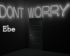 Room / Don't worry