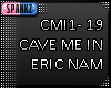 Cave Me In - CMI