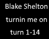 Blake shelton turn me on
