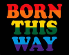 Born This Way Sticker