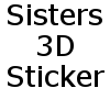 !T! 3D "Sisters" Sticker