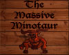 Massive Minotaur Sign
