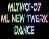 ML New Twerk Dance 7spd