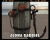 *Aloha Barriel