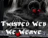 Twsited Web We Weave