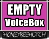 DER Empty Voicebox F