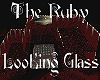 ~The Ruby Looking Glass~